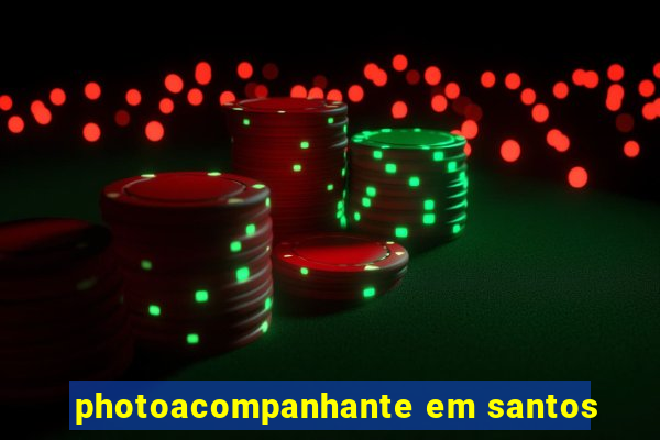 photoacompanhante em santos