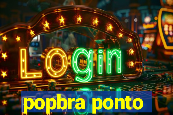 popbra ponto