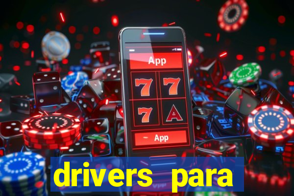 drivers para windows 7 64 bits