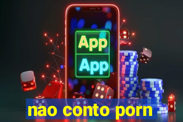 nao conto porn