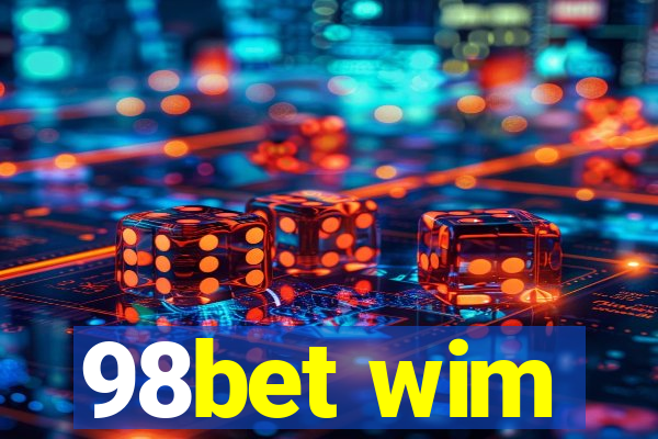 98bet wim