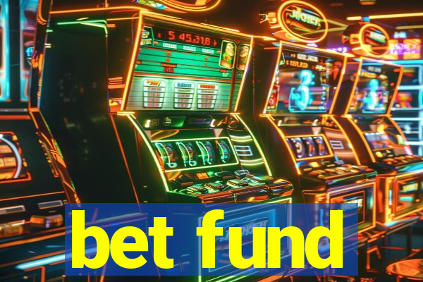 bet fund