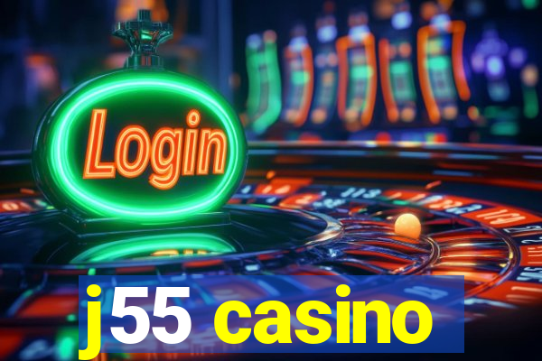 j55 casino