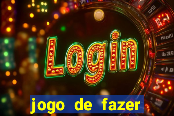 jogo de fazer dinheiro falso