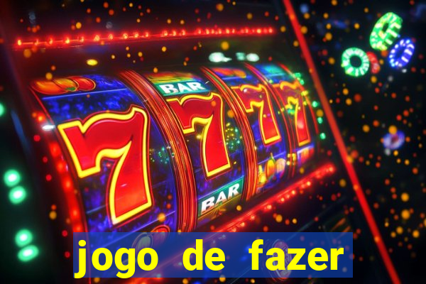 jogo de fazer dinheiro falso