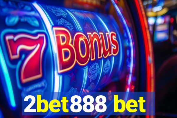 2bet888 bet