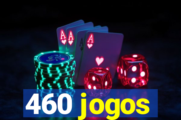 460 jogos