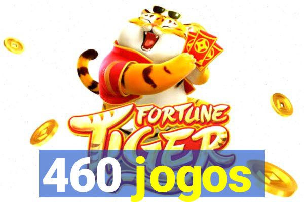 460 jogos