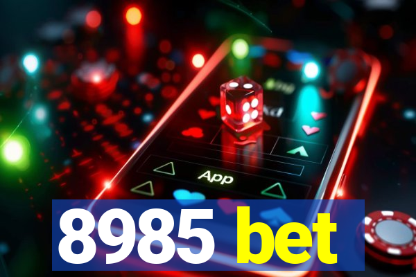 8985 bet