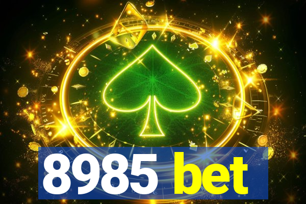 8985 bet