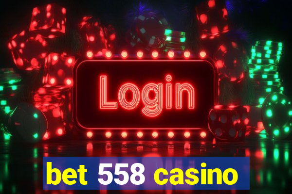 bet 558 casino