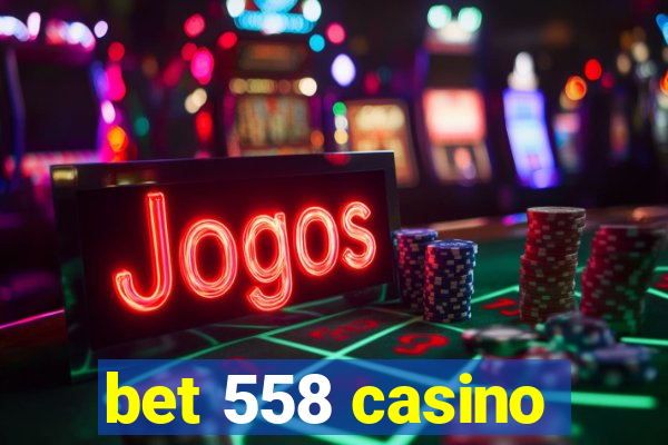 bet 558 casino