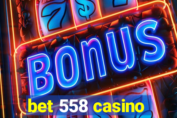 bet 558 casino