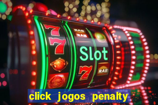 click jogos penalty fever brasil