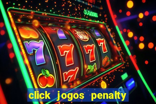 click jogos penalty fever brasil