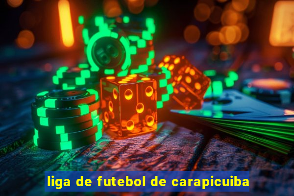 liga de futebol de carapicuiba