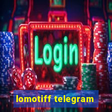 lomotiff telegram