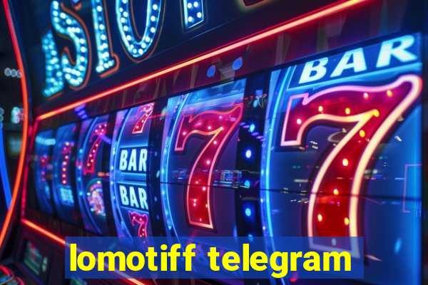 lomotiff telegram