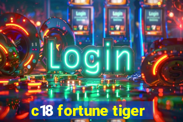 c18 fortune tiger