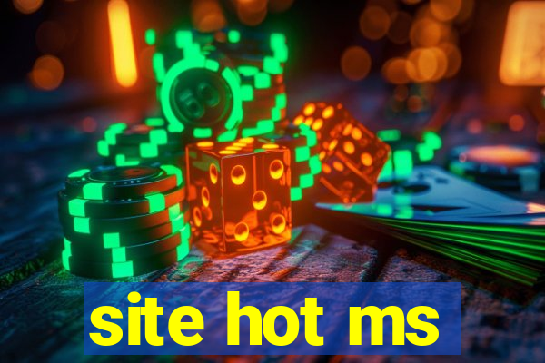 site hot ms