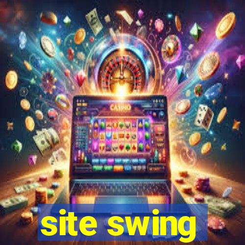 site swing