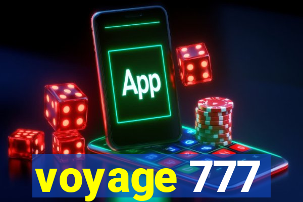 voyage 777