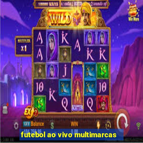 futebol ao vivo multimarcas