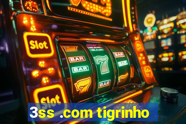 3ss .com tigrinho