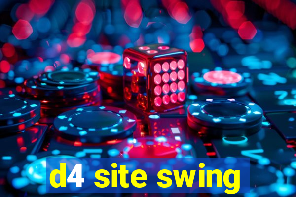 d4 site swing