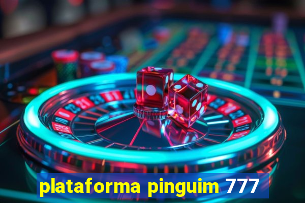 plataforma pinguim 777