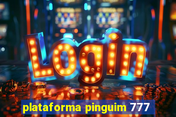 plataforma pinguim 777