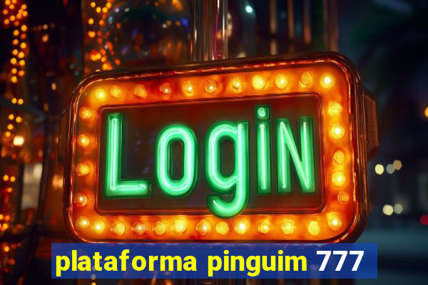 plataforma pinguim 777