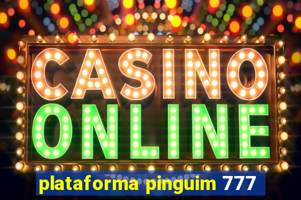 plataforma pinguim 777