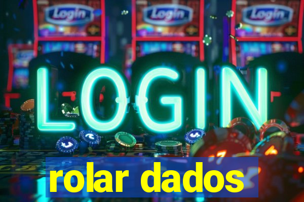 rolar dados