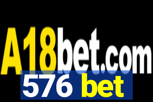 576 bet