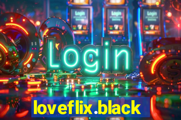 loveflix.black