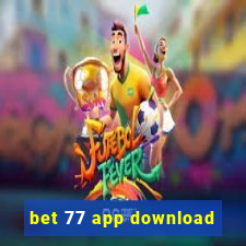 bet 77 app download