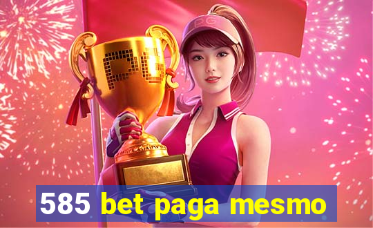 585 bet paga mesmo