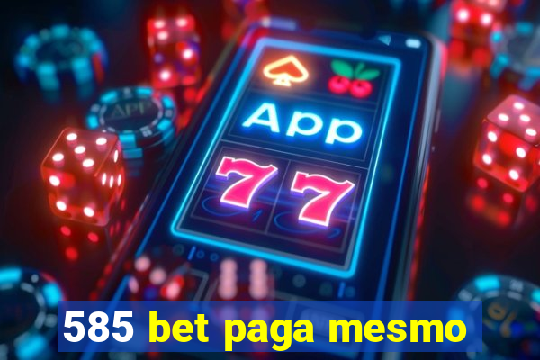 585 bet paga mesmo