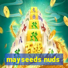 mayseeds nuds