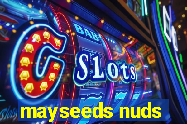 mayseeds nuds