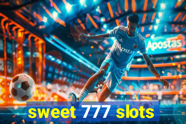 sweet 777 slots