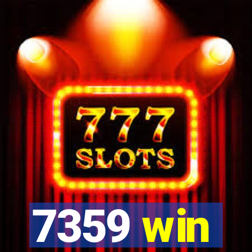 7359 win