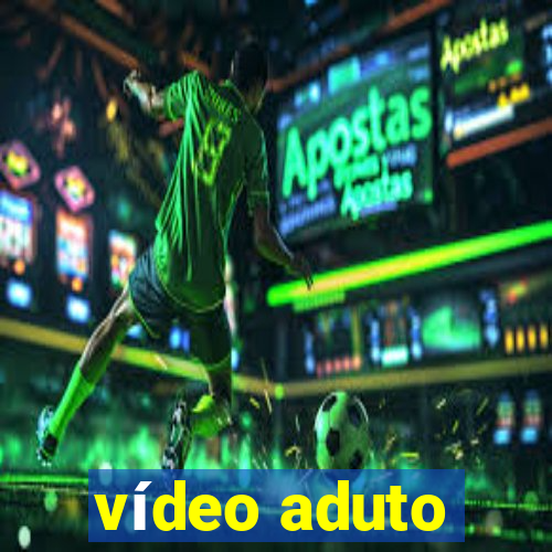 vídeo aduto