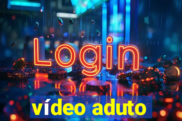 vídeo aduto