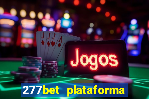 277bet plataforma de jogos