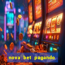 nova bet pagando no cadastro