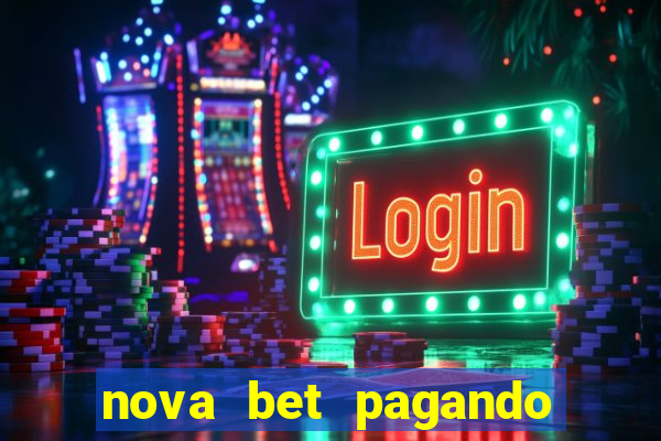 nova bet pagando no cadastro