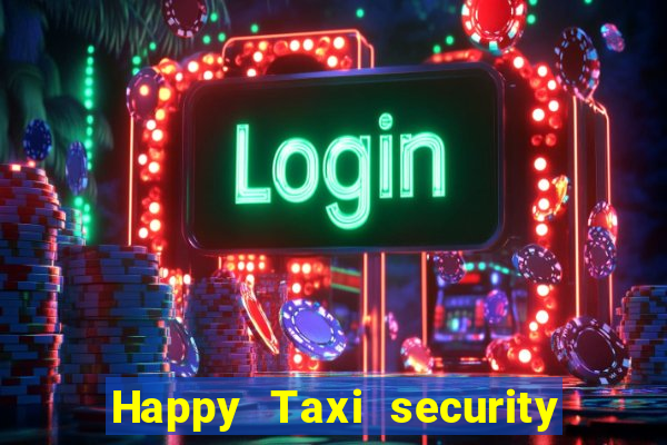 Happy Taxi security password road 96 happy