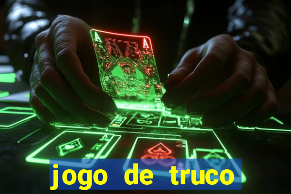 jogo de truco valendo dinheiro real